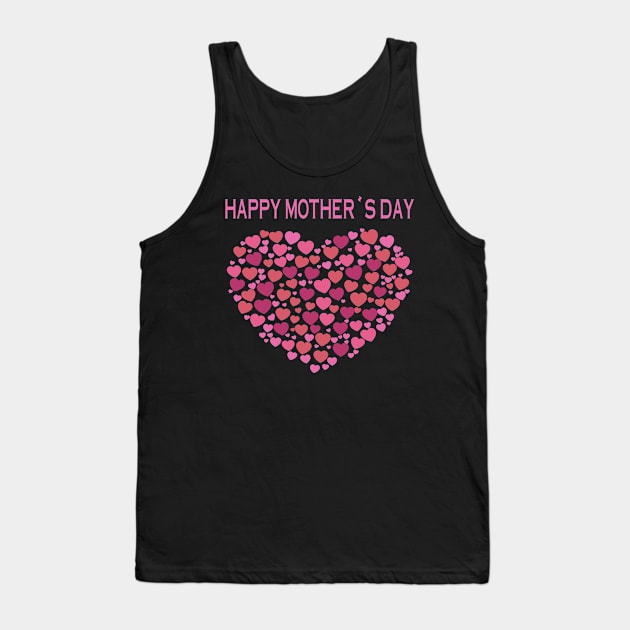 Happy Mother Day Heart Funny Tank Top by YA_MA_TA